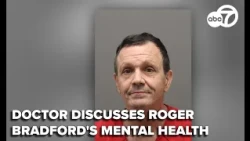 Roger Bradford Case: Medical Expert Weighs In on Accused Killer's Mental State