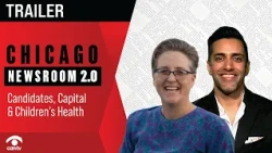 Candidates, Capital & Children’s Health | Chicago Newsroom 2.0 | Trailer