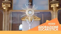 EUCHARISTIC ADORATION ASSISI 07/16/2026