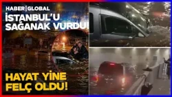 Torrential Rain Hits Istanbul! Creeks Overflowed, Underpasses Flooded! Life Paralyzed!
