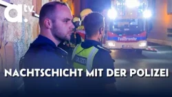 Night Shift with the Police – Between Blue Lights and State of Emergency | a.tv