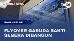 GARUDA SAKTI FLYOVER TO BE BUILT SOON