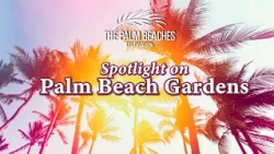 Palm Beach Gardens is built for leisure and discovery