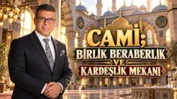 CAMİ; BİRLİK, BERABERLİK VE KARDEŞLİK MEKANI | Müftülük Saati