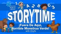 Denver Public Library Storytime: ¡Fuera de aquí, horrible monstruo verde! (En español) with Chufo