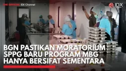 BGN Pastikan Moratorium SPPG Baru Program MBG Hanya Bersifat Sementara | IDXC UPDATE
