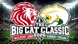 The Big Cat Classic - McClatchy at Kennedy - 2026 High School Football