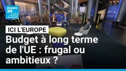 La bataille pour le budget à long terme de l’UE : vers une Europe frugale ou ambitieuse ?
