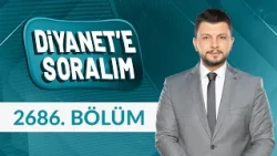 Diyanet'e Soralım 2686. Bölüm - 23 Haziran 2026