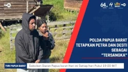 WEST PAPUA REGIONAL POLICE NAME PETRA AND DESTI AS "SUSPECTS"
