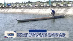 Mataas na production cost at Super El Niño, malaking hamon sa fishery sector sa bansa