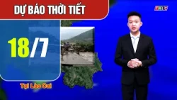 Weather Forecast for the night of July 17 and July 18, 2026 | Latest Weather Forecast #laocai #ne...