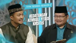 Titik Terang (Season 2) 26: Kedatangan Kembali Yesus Kristus: Kapan dan Di Mana? || TITIK TERANG #26