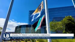 LB NOW: Disability Pride Flag Raising Ceremony