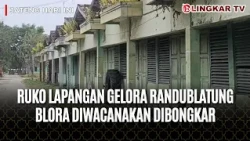 PLANS TO DEMOLISH SHOPHOUSES AT GELORA RANDUBLATUNG FIELD IN BLORA, TRADERS REQUEST RELOCATION