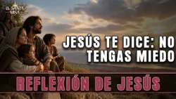 What Did Jesus Mean By "Do Not Be Afraid"? | Teachings Of Jesus