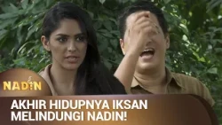 IKSAN GAK BIARIN NADIN DIREBUT SIAPAPUN! | NADIN Eps 16 (1/3)