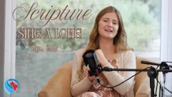 Scripture Sing-a-Long - Belief Shapes Everything