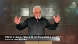 Pastor Sisquetó, "What does it mean to be a person of integrity?" 05-03-26