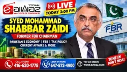 Shabbar Zaidi LIVE on Eawaz 770 AM | Pakistan Economy, FBR & Tax Policy Analysis