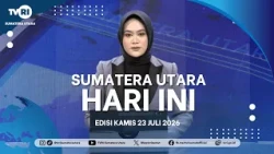 NORTH SUMATRA TODAY [July 23, 2026]