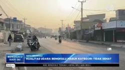 BENGKULU AIR QUALITY REACHES UNHEALTHY LEVELS