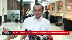 Istana Ungkap Alasan Perry Warjiyo Mundur Sebagai Gubernur BI #BeritaSatu