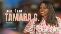 BETWEEN YOU AND ME: Tamara Castellanos (06/27/26)