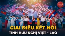 Melody Connecting the Vietnam - Laos Friendship | QPVN Digital