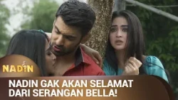 BALAS DENDAM BELLA HANCURKAN HIDUP NADIN | NADIN Eps 19 (1/3)
