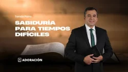 Worship | Wisdom for Difficult Times | Tomás Parra