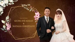 The Wedding of Kiung Sye Khian & Natalia Christiany