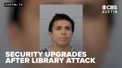Austin Public Library adds security, upgrades after 62-year-old victim of attack dies