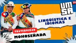 🟠MOHOSEÑADA FRATERNITY OF LINGUISTICS AND LANGUAGES | UMSA TV🔵