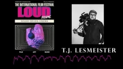 TJ Lesmeister Interview - LOUDframe Film Festival