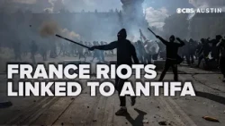 French intel assessment reportedly links Antifa, left wing groups to France riots
