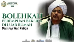Can Women Work Outside the Home? | Habib Umar bin Hafiz