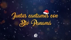 JUNTOS CANTAMOS CON BTV PANAMÁ - JINGLE NAVIDEÑO 2025