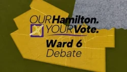 2026 Hamilton Votes - Ward 6 Debate