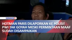 HOTMAN PARIS DILAPORKAN KE POLISI! PWI TAK GOYAH MESKI PERMINTAAN MAAF SUDAH DISAMPAIKAN