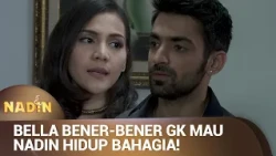 BELLA BERHASIL PENGARUHI HIDUP IKSAN! | NADIN Eps 19 FULL