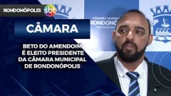 BETO DO AMENDOIM ELECTED PRESIDENT OF THE RONDONÓPOLIS CITY COUNCIL