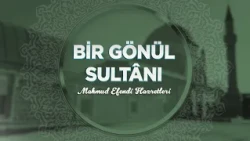 A Sultan of the Heart with Şefik Kocaman Hoca Efendi - Episode 38 - July 14, 2026