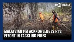 World Today | Malaysian PM Acknowledges RI’s Effort In Tackling Fires