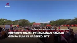Presiden Tinjau Penanganan Dampak Gempa Bumi di Nagekeo NTT | Menyapa Nusantara