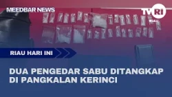 TWO METH DEALERS ARRESTED IN PANGKALAN KERINCI