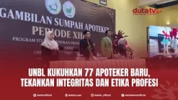 UNBL Kukuhkan 77 Apoteker Baru, Tekankan Integritas dan Etika Profesi | Berita Terkini
