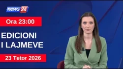 23 Tetor 2026 Edicioni i Lajmeve në News24 në studio Denada Hysa  (Ora 23:00)