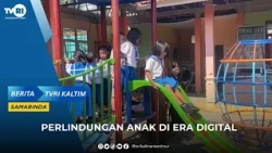 CHILD PROTECTION IN THE DIGITAL ERA | TVRI EAST KALIMANTAN #eastkalimantanews