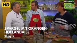 ECHT LECKER - Spargel mit Orangen Hollandaise - S2E13 | Part 3